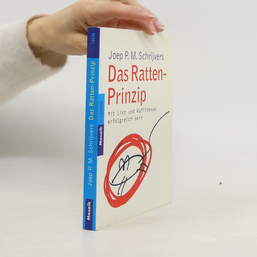 Joep P. M. Schrijvers Das Ratten-Prinzip