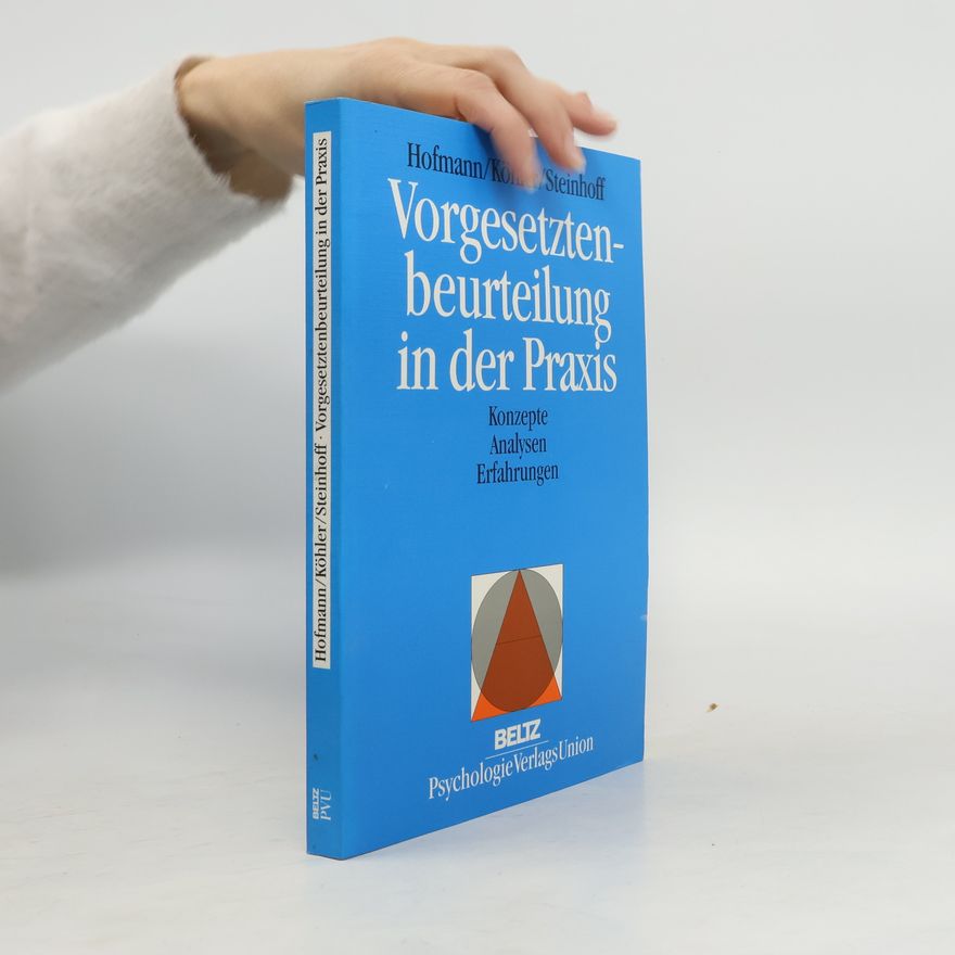 Viktoria Steinhoff Arbeits- und Organisationspsychologie in Forschung und Praxis: Vorgesetztenbeurteilung in der Praxis