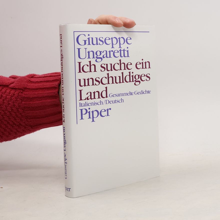 Giuseppe Ungaretti Ich suche ein unschuldiges Land