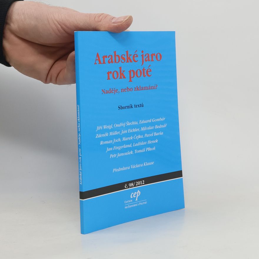 Jiří Weigl Arabské jaro rok poté. Naděje, nebo zklamání?