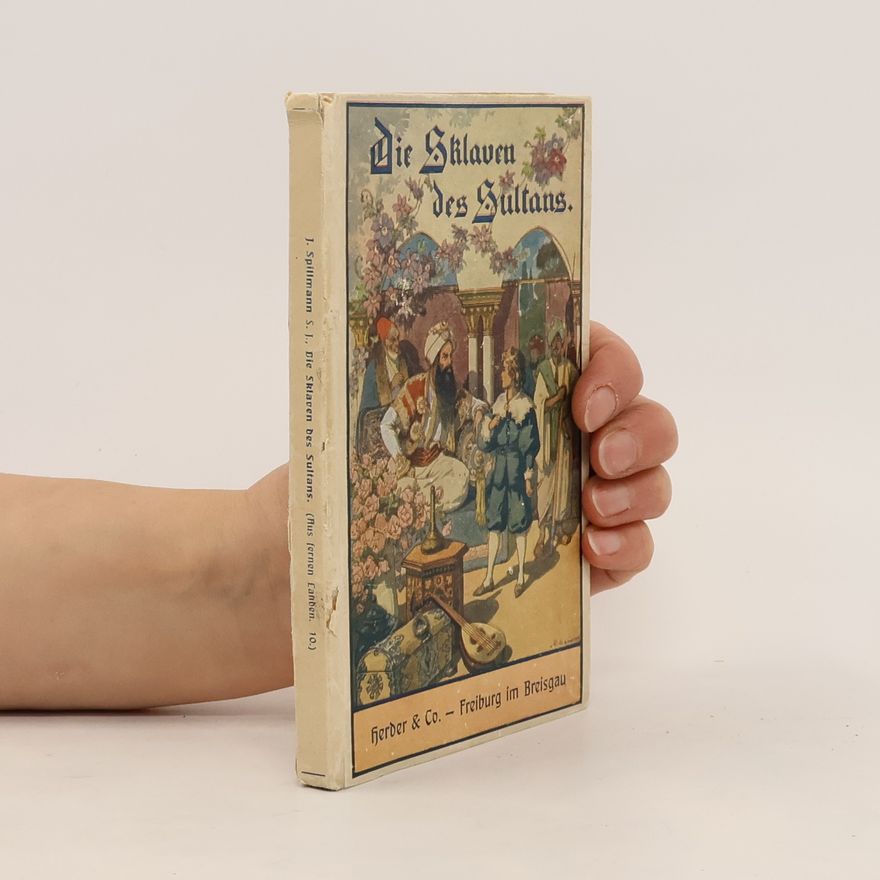 Joseph Spillmann Die Sklaven des Sultans