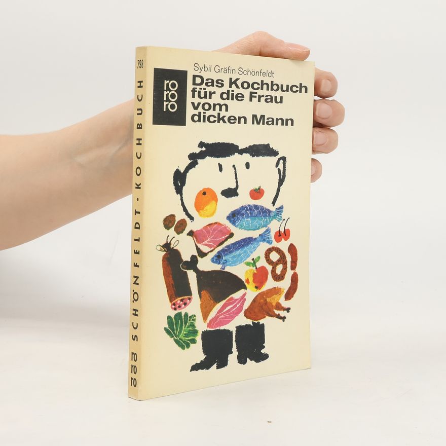 Sybil Schönfeldt Das Kochbuch für die Frau vom dicken Mann