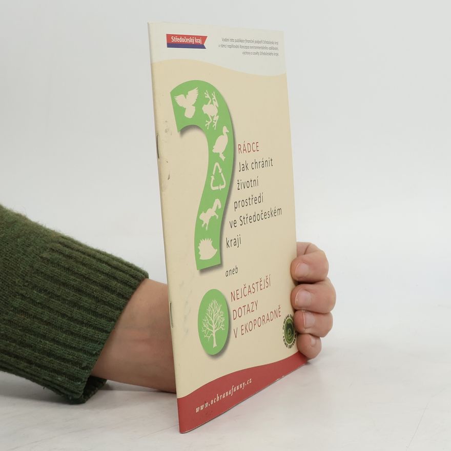 Autorenkollektiv Rádce: Jak chránit životní prostředí ve Středočeském kraji aneb Nejčastější dotazy v Ekoporadně