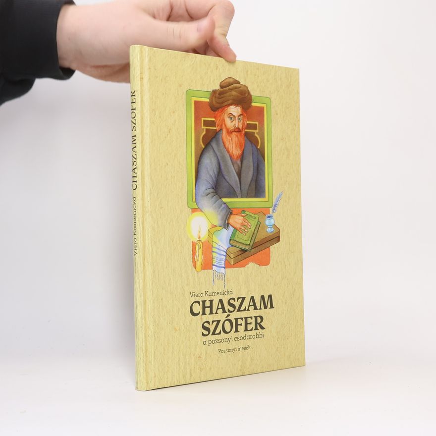 István Veres Chaszam Szófer, a pozsonyi csodarabbi