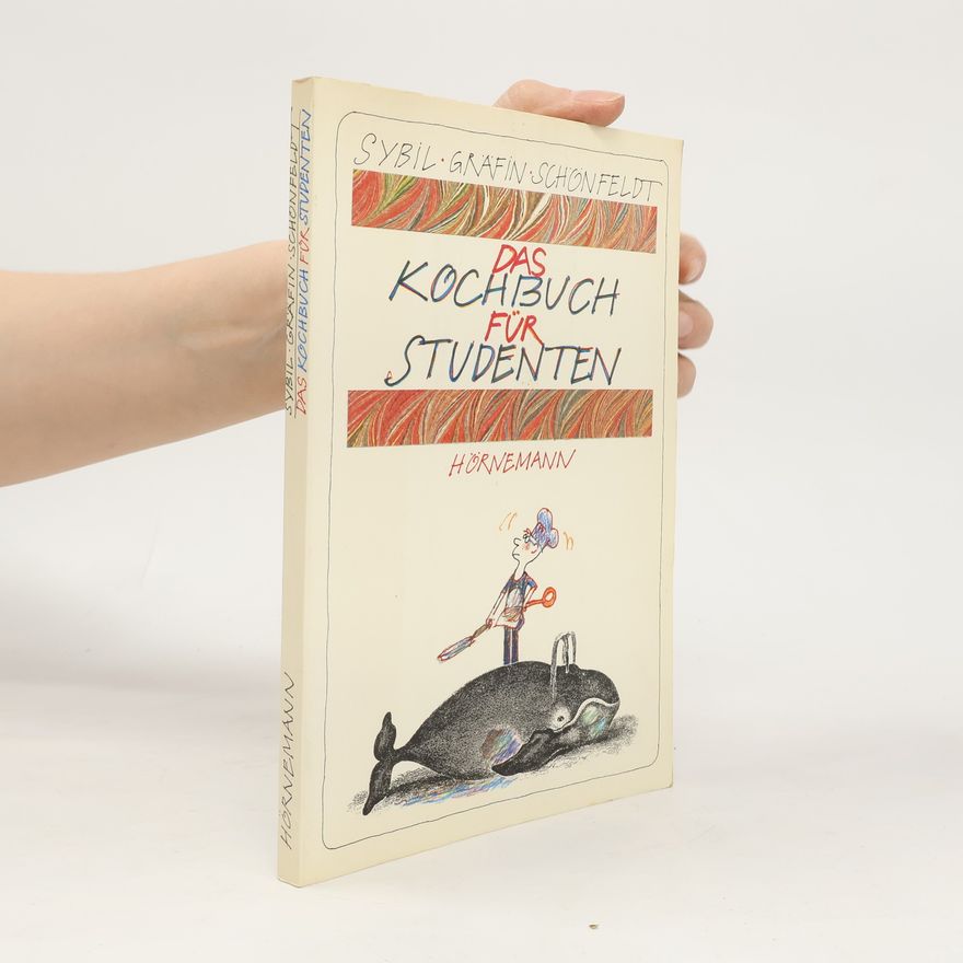 Sybil Schönfeldt Das Kochbuch für Studenten