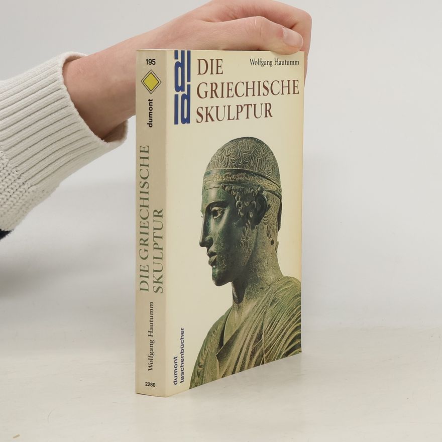 Wolfgang Hautumm DuMont Taschenbücher - 195: Die griechische Skulptur
