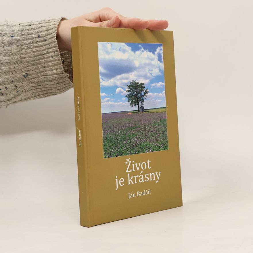Ján Badáň Život je krásny