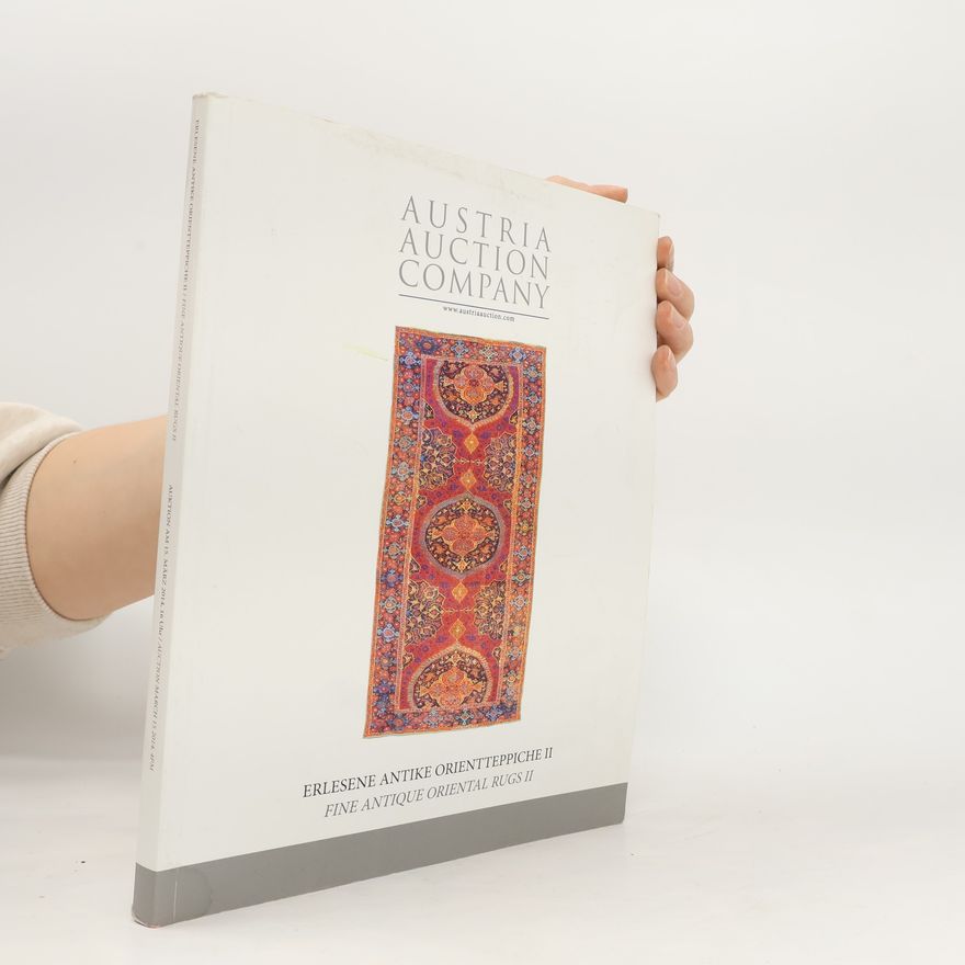 Autorenkollektiv Austria Auction Company. Erlesene Antike Oientteppiche II.