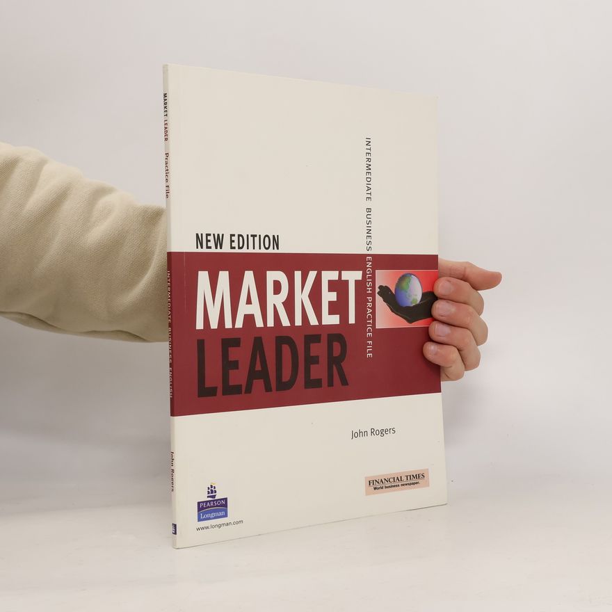 Rogers, John Market Leader: Intermediate Business English Practice File.