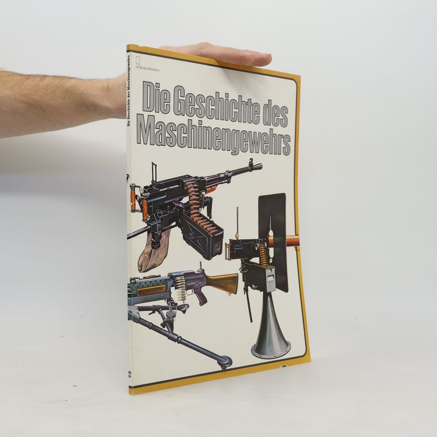 Ian Vernon Hogg Die Geschichte des Maschinengewehrs