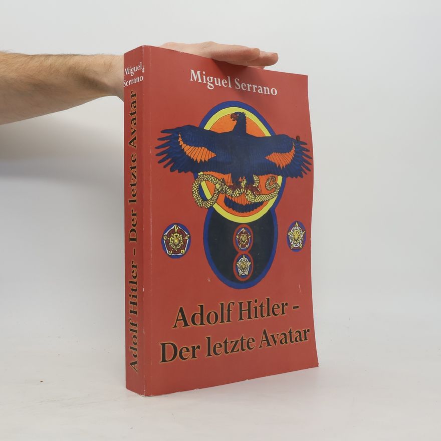 Miguel Serrano Adolf Hitler - der letzte Avatar