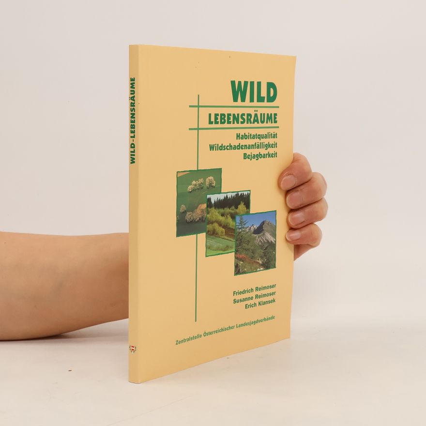 Friedrich Reimoser Wild-Lebensräume
