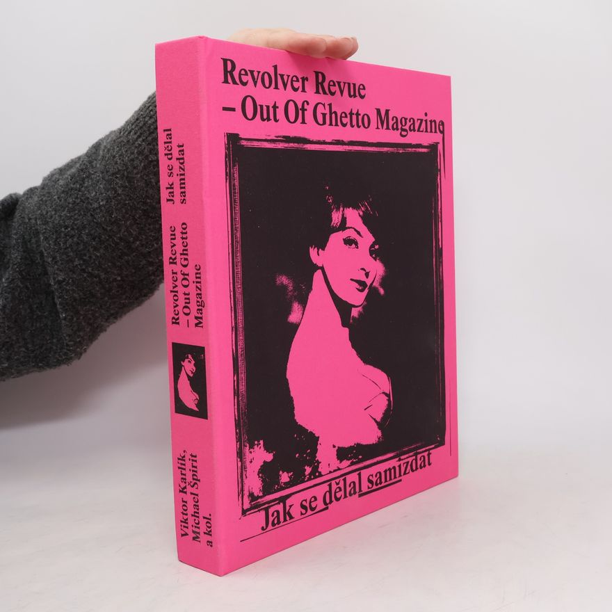 Autorenkollektiv Revolver Revue – Out Of Ghetto Magazine / Jak se dělal samizdat