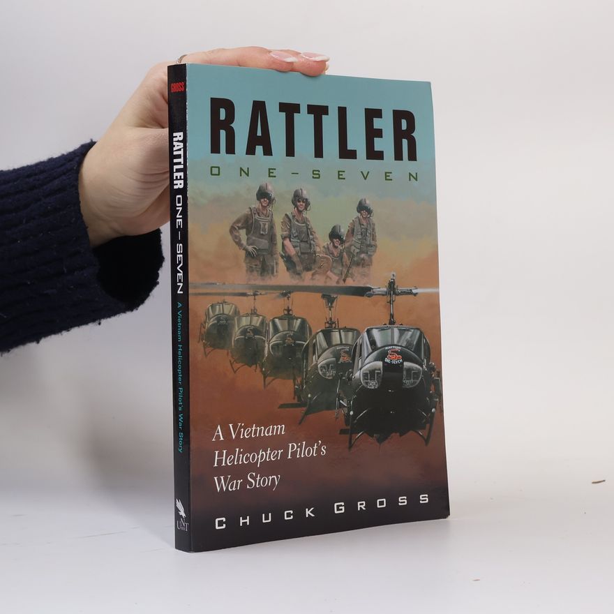 Chuck Gross North Texas Military Biography and Memoir - 1: Rattler One-Seven