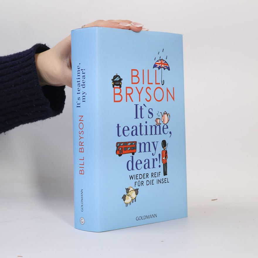 Bill Bryson It’s teatime, my dear!