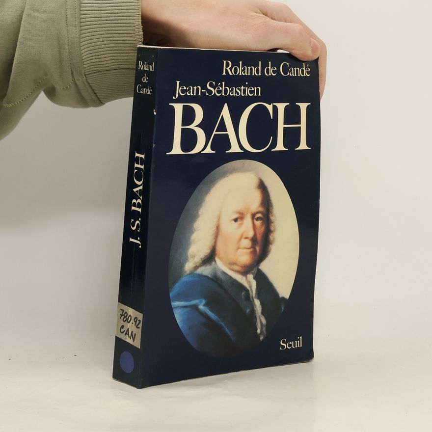 Roland de Cande Jean-Sébastien Bach