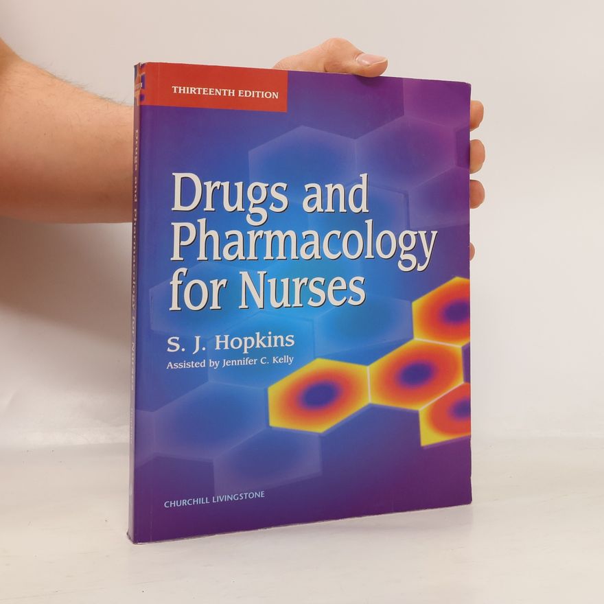 Sidney John Hopkins Drugs and Pharmacology for Nurses: Thirteenth Edition
