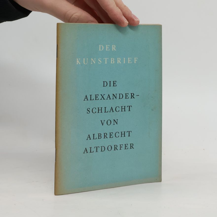 Albrecht Altdorfer Der Kunstbrief. Die Alexanderschlacht