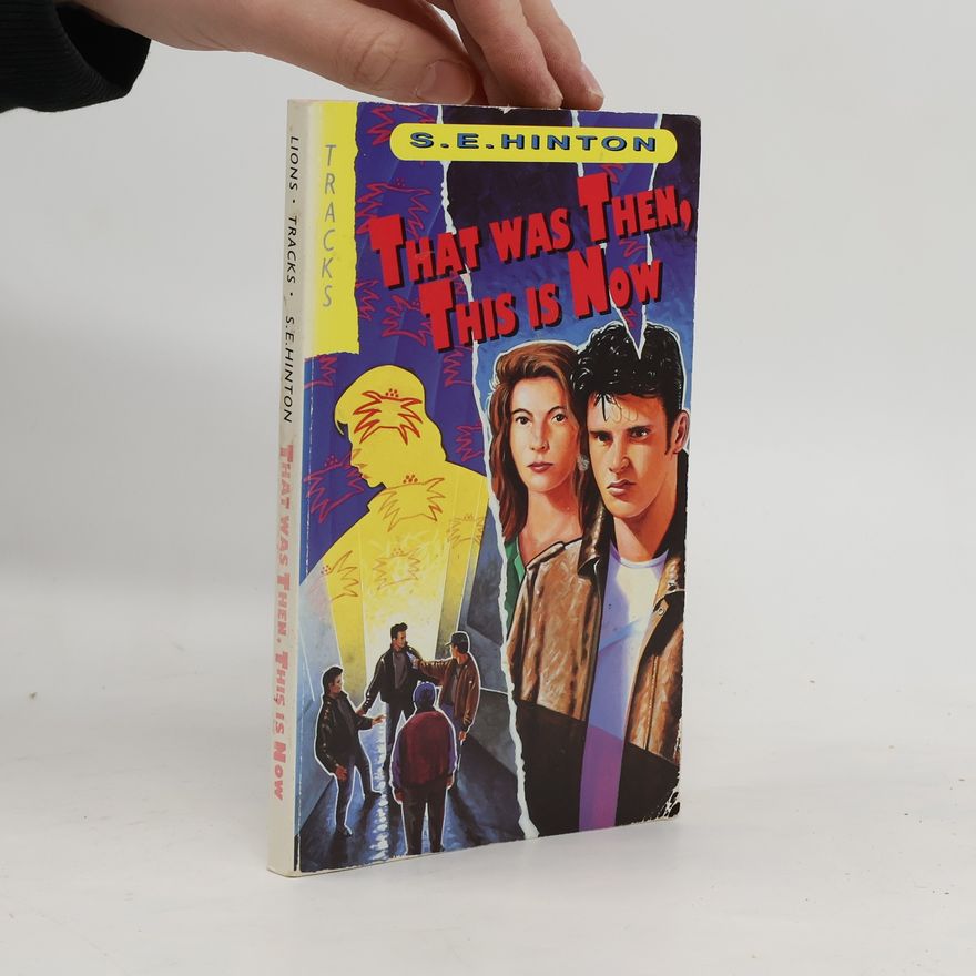 Susan E. Hinton That Was Then, This Is Now