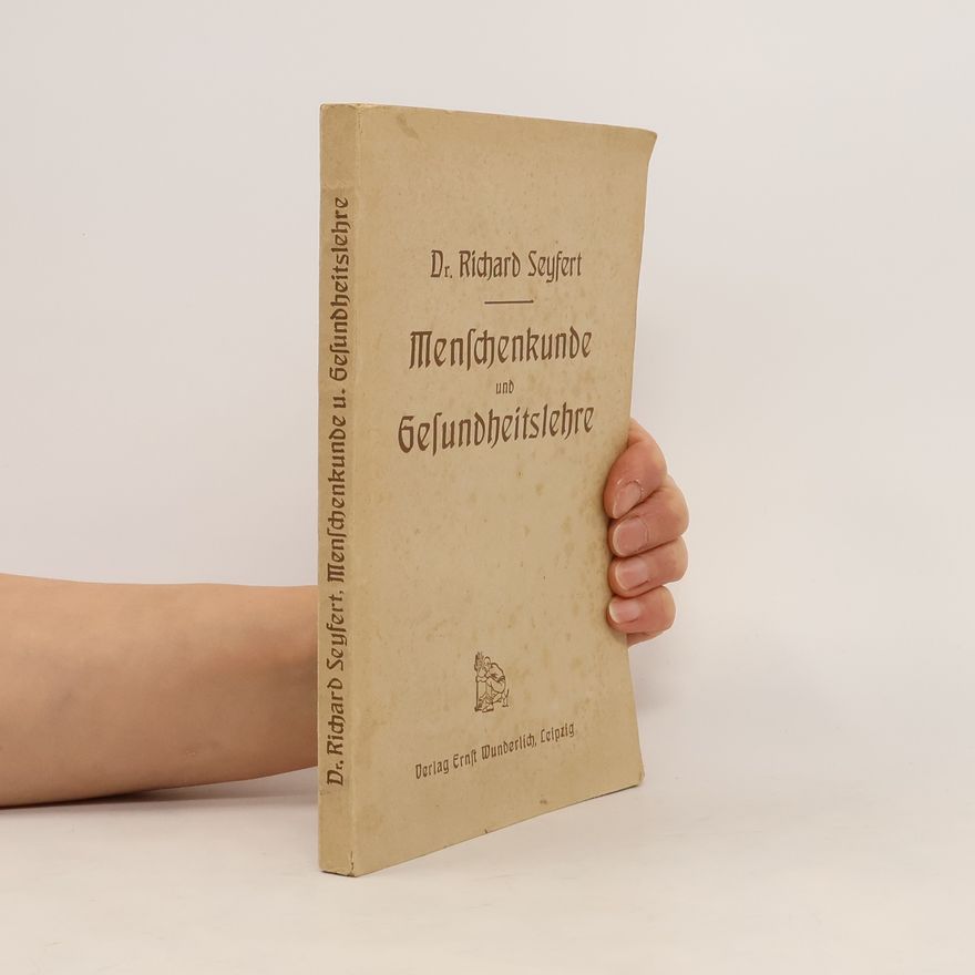 Richard Seyfert Menschenkunde und Gesundheitslehre