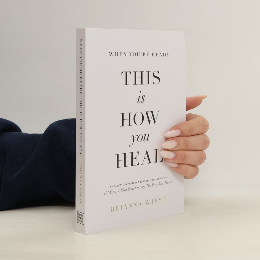 Brianna Wiest When You're Ready, This Is How You Heal