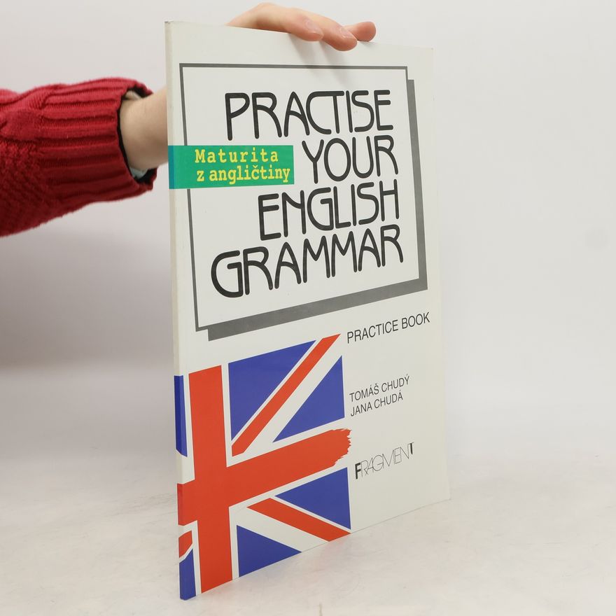 Tomáš Chudý Practise Your English Grammar