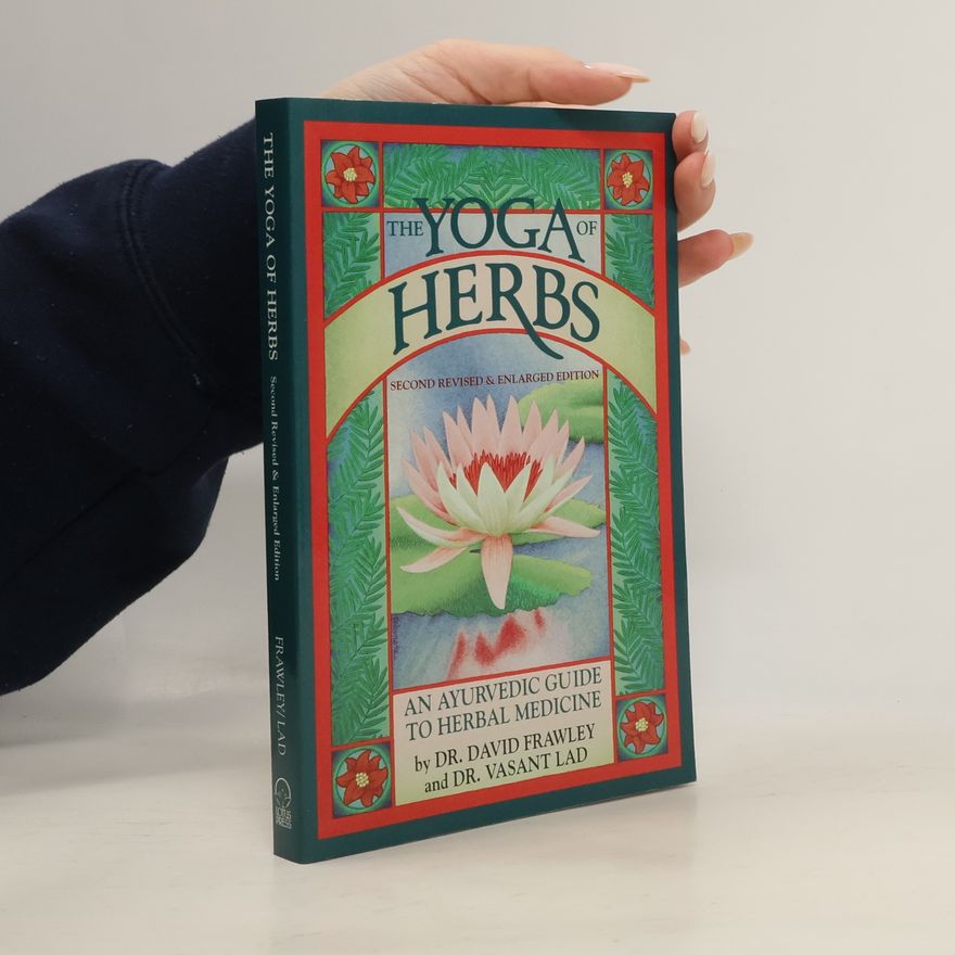Vasant Lad The Yoga of Herbs