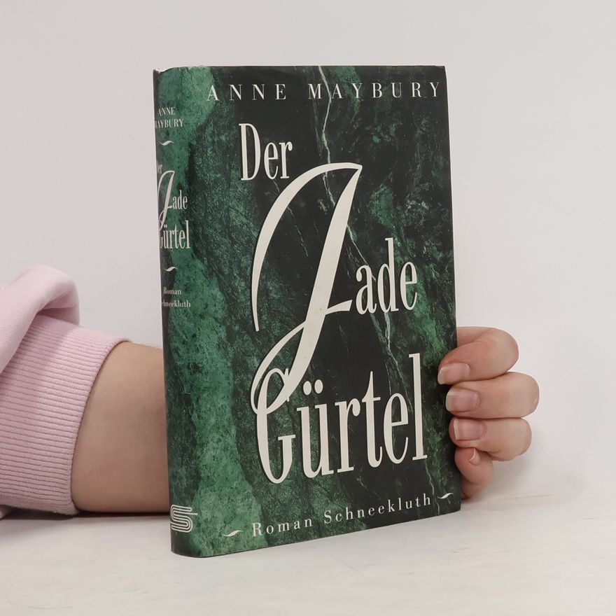 Anne Maybury Der Jadegürtel. Roman