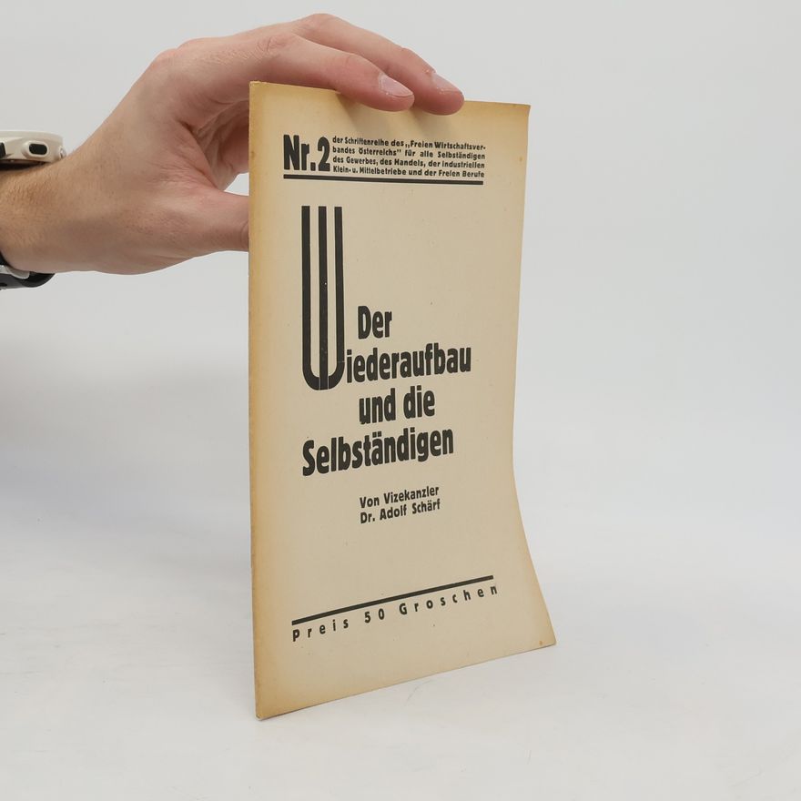 Adolf Schärf Der Wiederaufbau und die Selbständigen