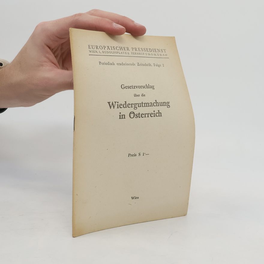 Autorenkollektiv Gesetzvorschlag über die Wiedergutmachung in Österreich