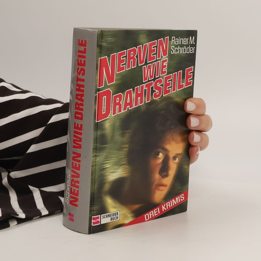 Rainer Maria Schröder Nerven wie Drahtseile