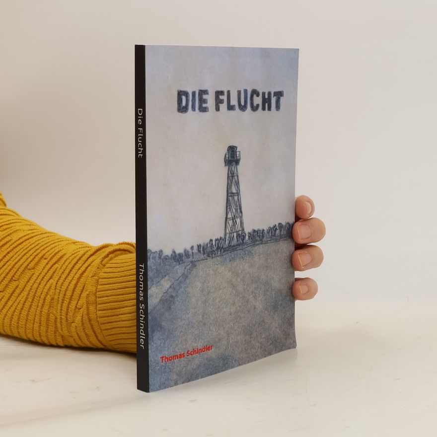 Thomas Schindler Die Flucht