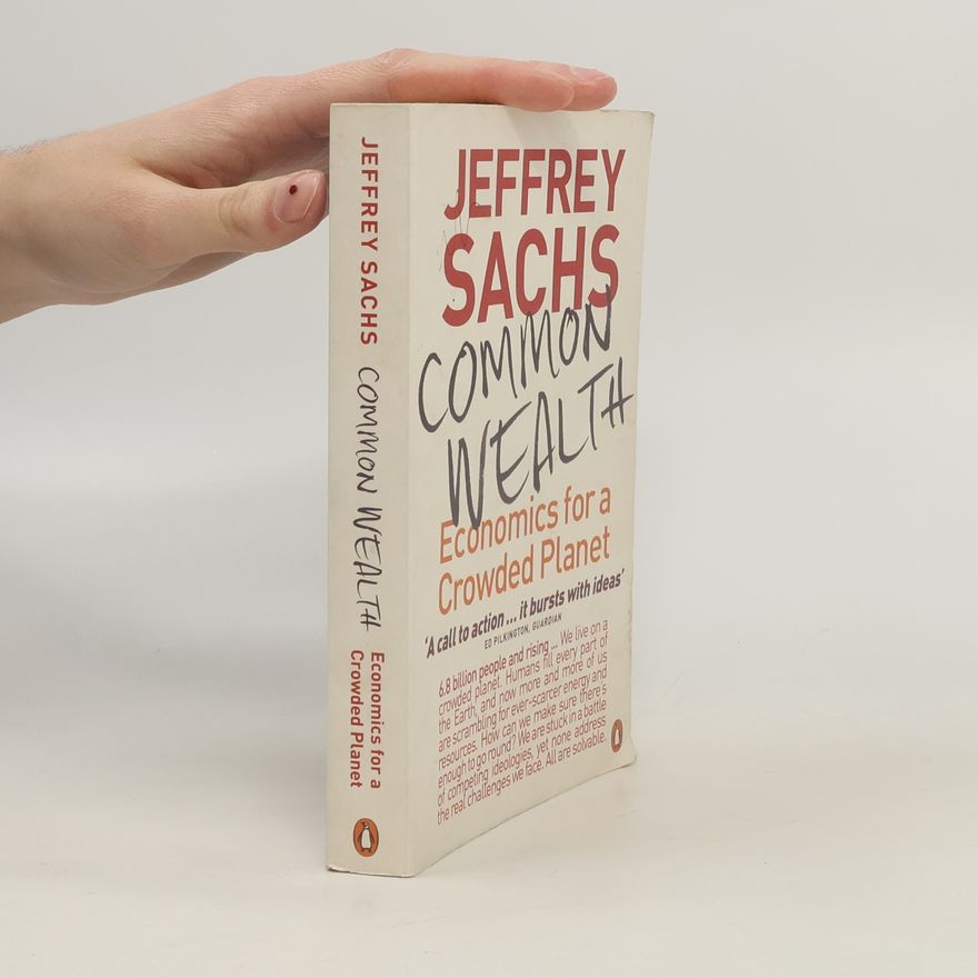 Jeffrey Sachs Common wealth : economics for a crowded planet