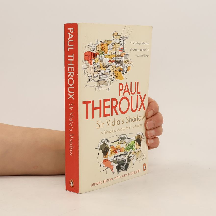 Paul Theroux Sir Vidia's Shadow