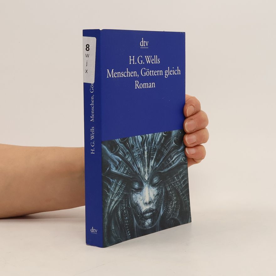 Herbert George Wells Menschen, Göttern gleich