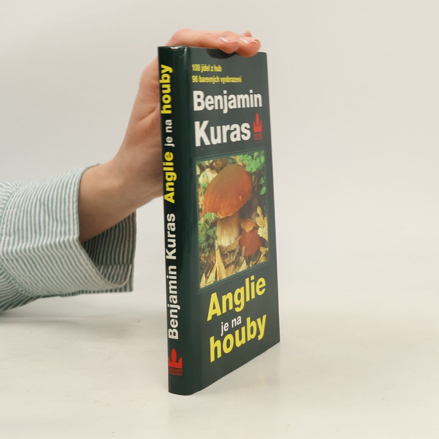 Míla Dobešová Anglie je na houby: O houbaření v Anglii a jinde : 93 jedlých hub, 108 kulinářských receptů