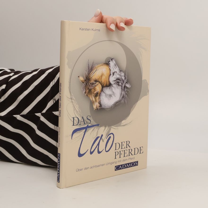 Karsten Kulms Das Tao der Pferde