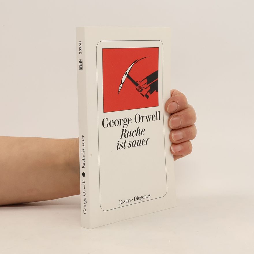 George Orwell Rache ist sauer