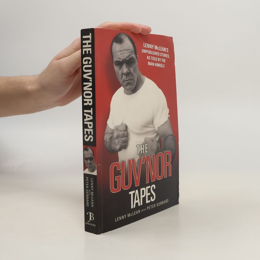 Lenny McLean The Guvnor Tapes - Lenny McLean's Unpublished Stories, As Told by the Man Himself
