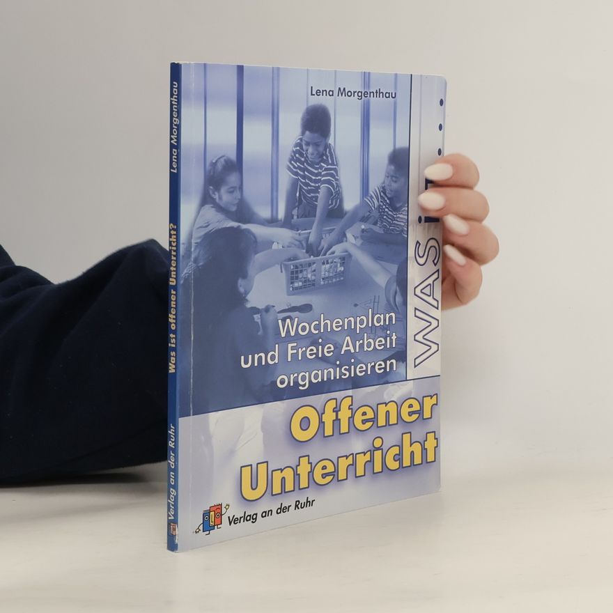 Lena Morgenthau Was ist offener Unterricht?