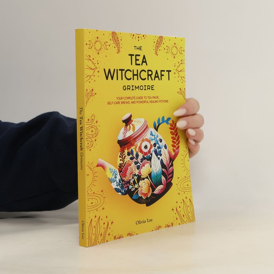 Olivia Lee The Tea Witchcraft Grimoire