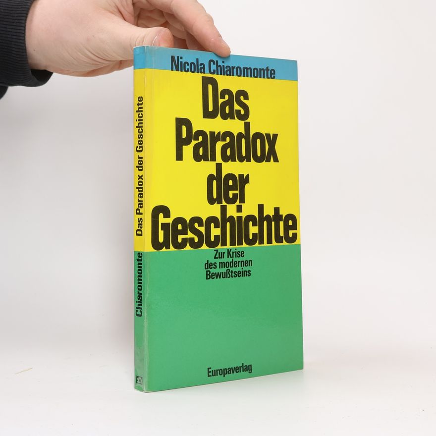 Nicola Chiaromonte Das Paradox der Geschichte