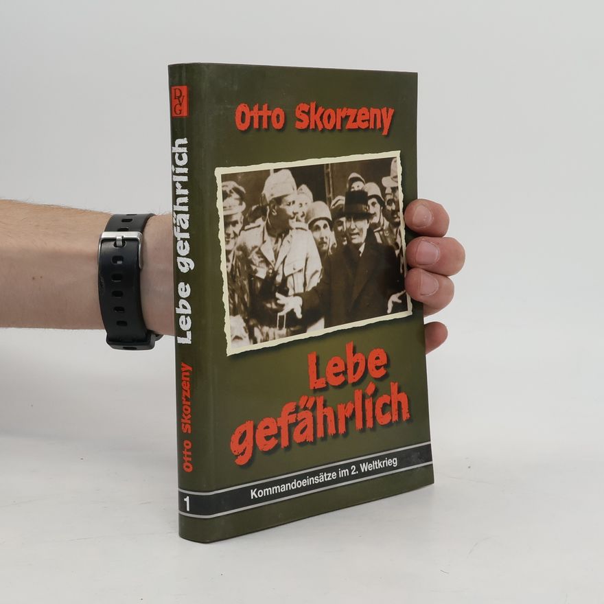 Otto Skorzeny Lebe gefährlich
