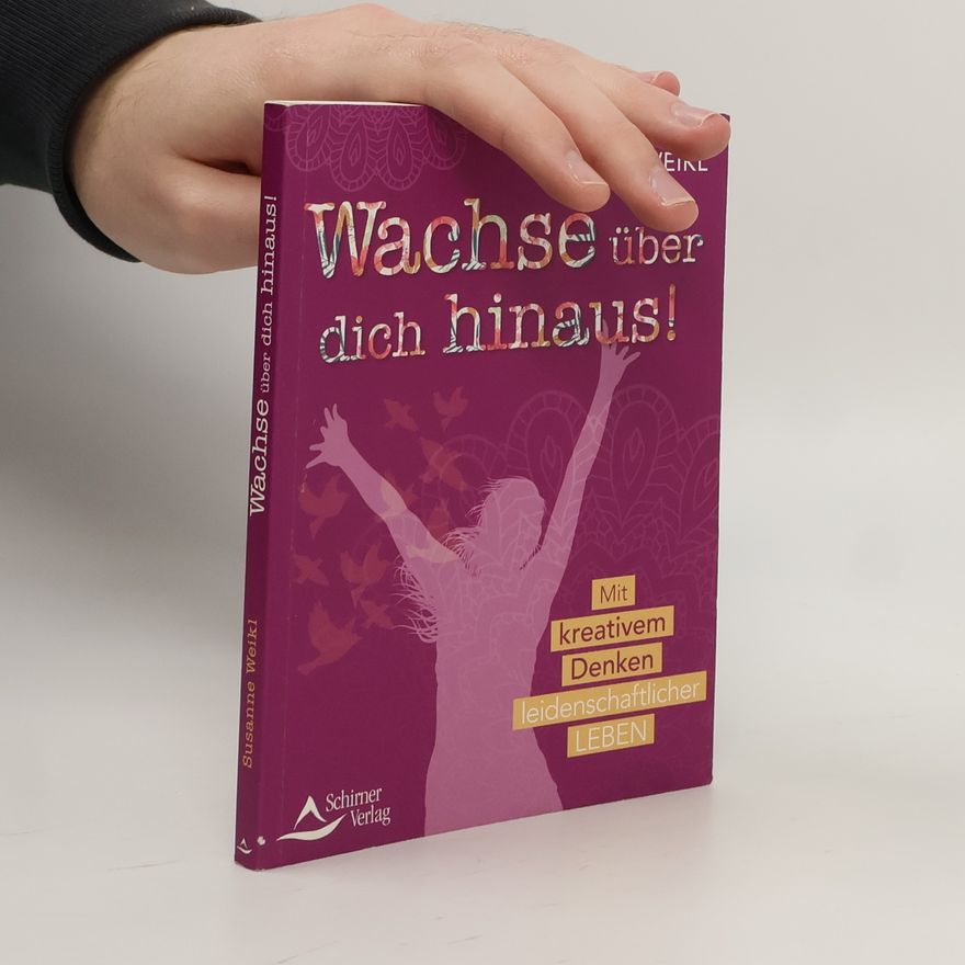 Susanne Weikl Wachse über dich hinaus!