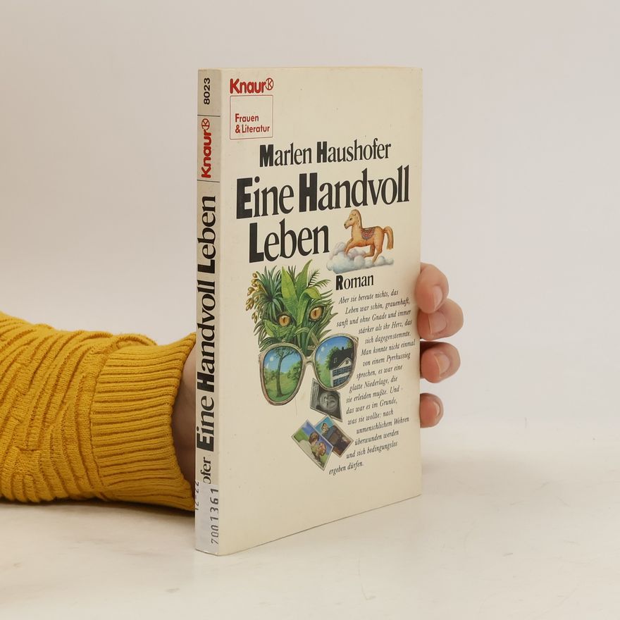 Marlen Haushofer Eine Handvoll Leben