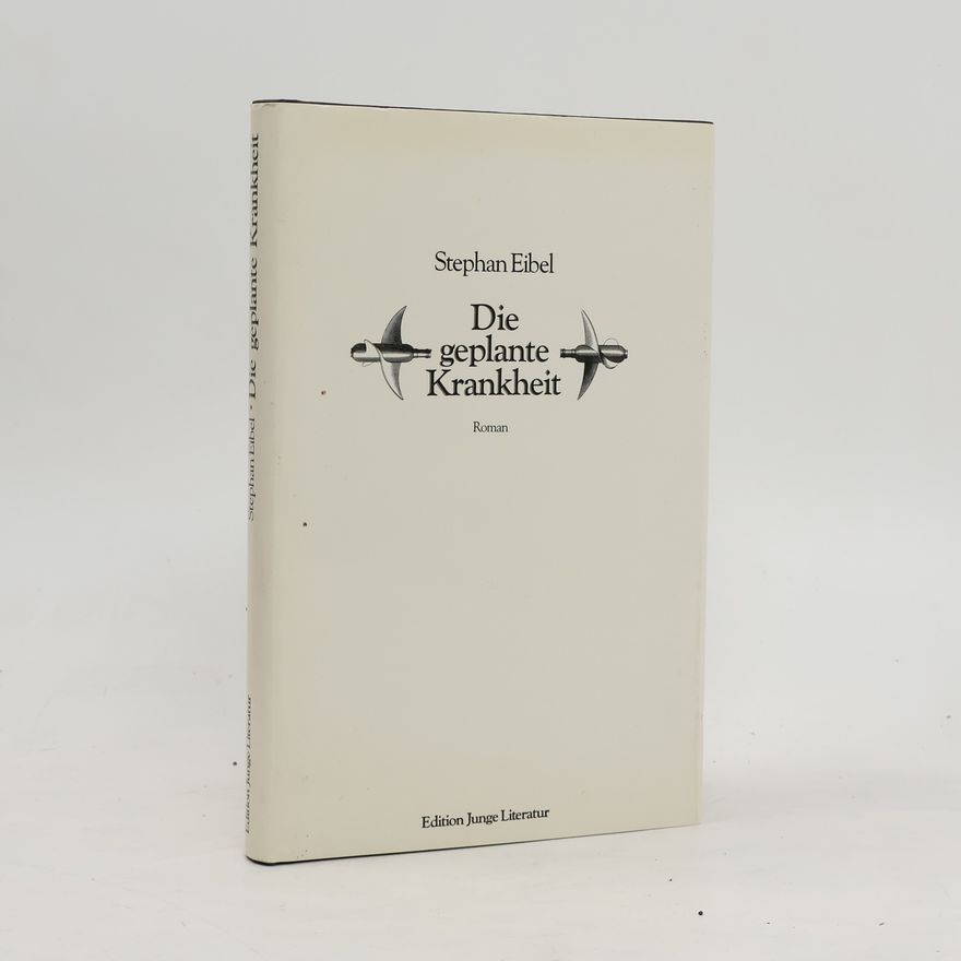 Stephan Eibel Edition Junge Literatur: Die geplante Krankheit