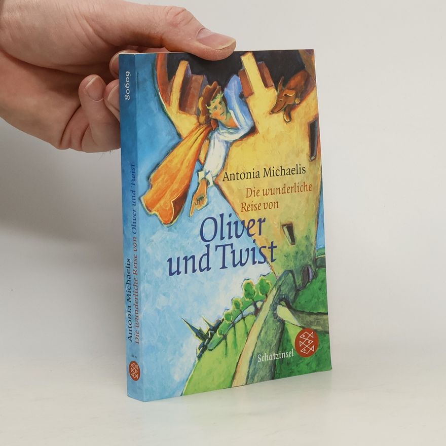 Antonia Michaelis Die wunderliche Reise von Oliver und Twist