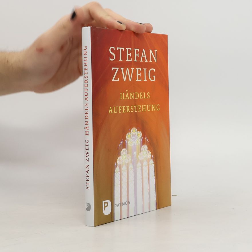Stefan Zweig Georg Friedrich Händels Auferstehung