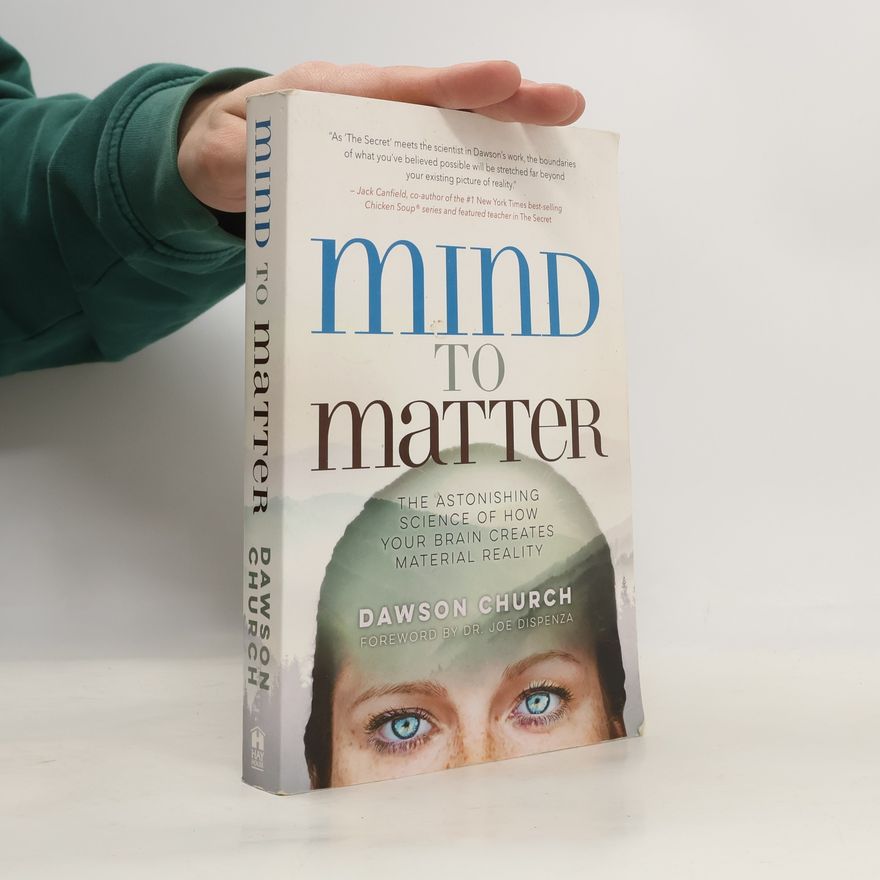 Dawson Church Mind to Matter