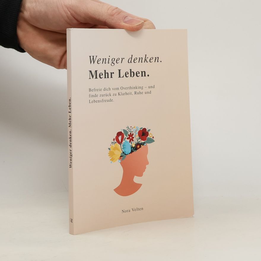 Kolektiv autorů WENIGER DENKEN. MEHR LEBEN